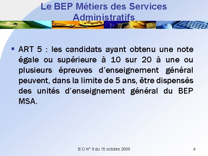 Le BEP Métiers des Services Administratifs § ART 5 : les candidats ayant obtenu
