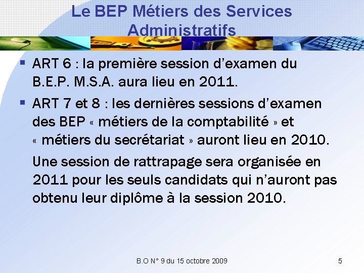Le BEP Métiers des Services Administratifs § ART 6 : la première session d’examen