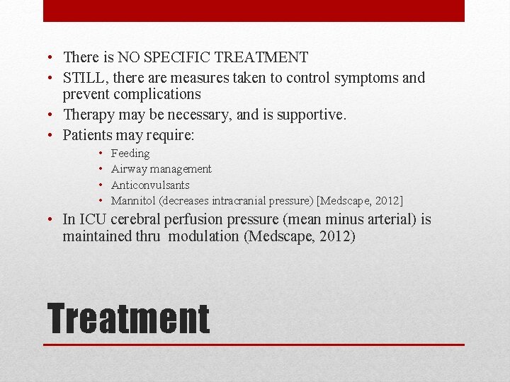  • There is NO SPECIFIC TREATMENT • STILL, there are measures taken to