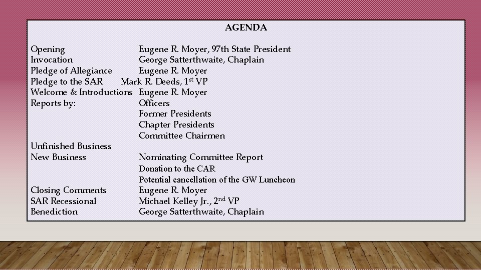 AGENDA Opening Eugene R. Moyer, 97 th State President Invocation George Satterthwaite, Chaplain Pledge