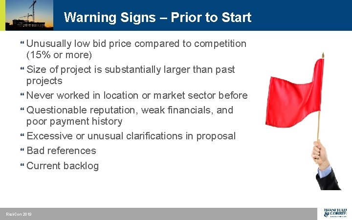 Warning Signs – Prior to Start Unusually low bid price compared to competition (15%