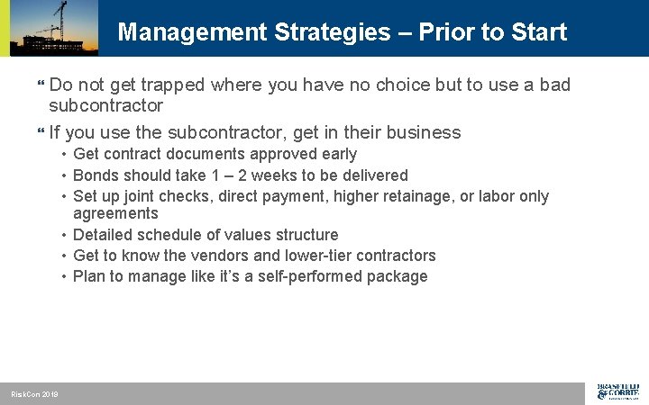 Management Strategies – Prior to Start Do not get trapped where you have no