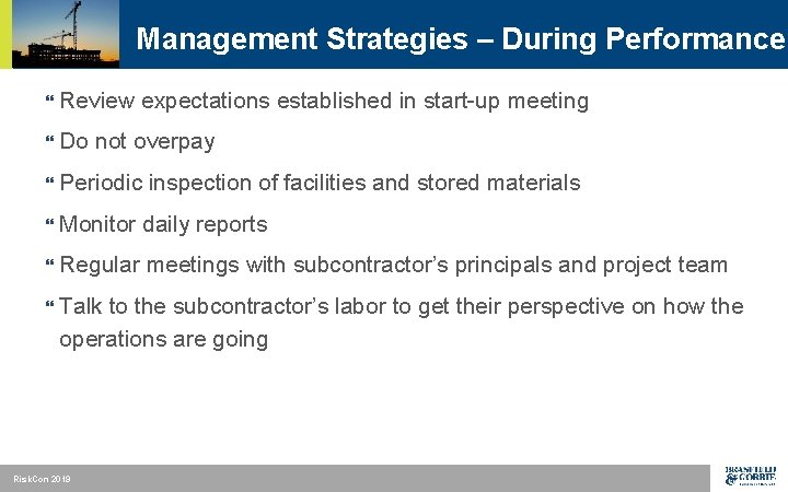 Management Strategies – During Performance } Review expectations established in start-up meeting } Do