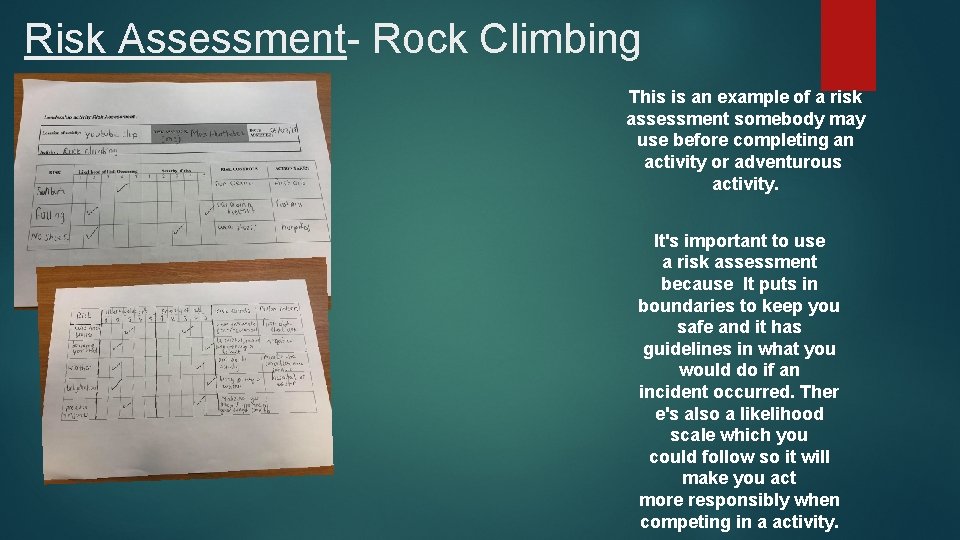 Risk Assessment- Rock Climbing This is an example of a risk assessment somebody may