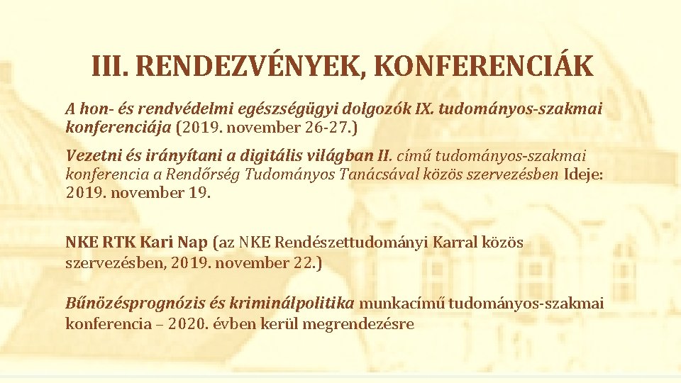 III. RENDEZVÉNYEK, KONFERENCIÁK A hon- és rendvédelmi egészségügyi dolgozók IX. tudományos-szakmai konferenciája (2019. november