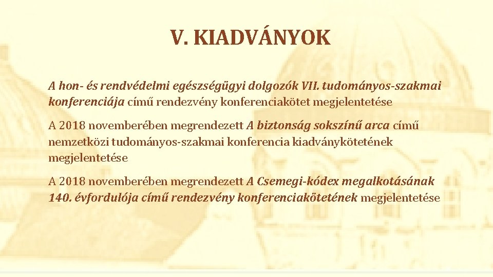 V. KIADVÁNYOK A hon- és rendvédelmi egészségügyi dolgozók VII. tudományos-szakmai konferenciája című rendezvény konferenciakötet