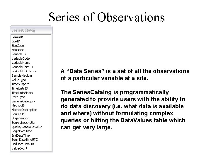 Series of Observations A “Data Series” is a set of all the observations of