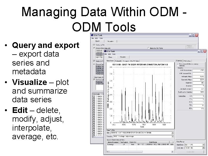 Managing Data Within ODM Tools • Query and export – export data series and