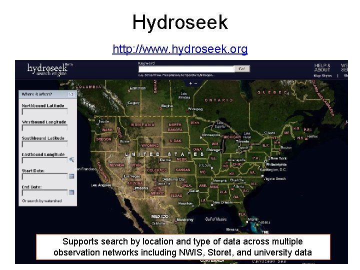 Hydroseek http: //www. hydroseek. org Supports search by location and type of data across