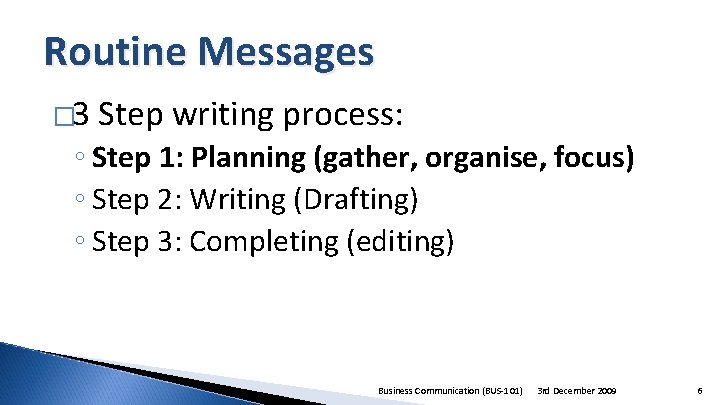Routine Messages � 3 Step writing process: ◦ Step 1: Planning (gather, organise, focus)