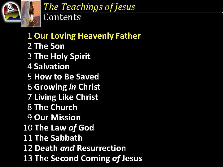 The Teachings of Jesus Contents 1 Our Loving Heavenly Father 2 The Son 3