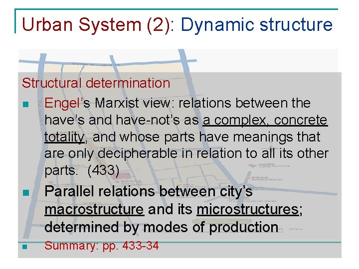 Urban System (2): Dynamic structure Structural determination n Engel’s Marxist view: relations between the