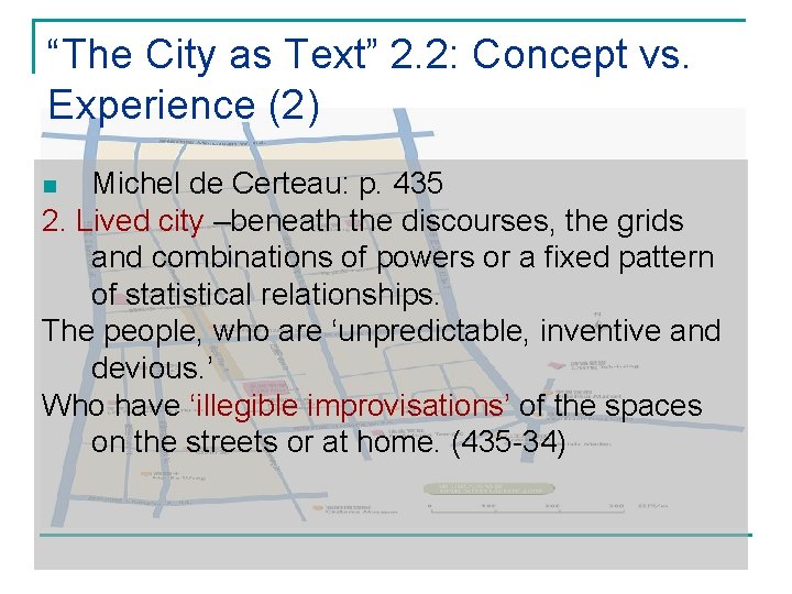 “The City as Text” 2. 2: Concept vs. Experience (2) Michel de Certeau: p.