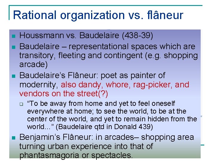 Rational organization vs. flâneur n n n Houssmann vs. Baudelaire (438 -39) Baudelaire –
