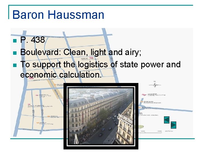 Baron Haussman n P. 438 Boulevard: Clean, light and airy; To support the logistics