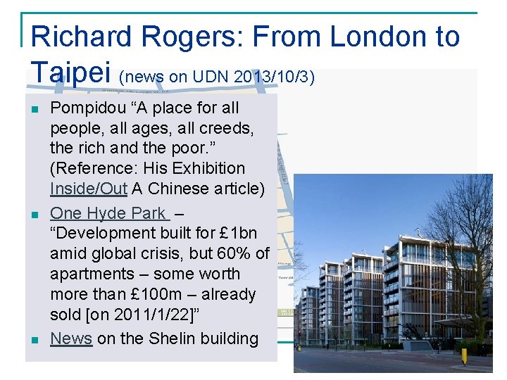 Richard Rogers: From London to Taipei (news on UDN 2013/10/3) n n n Pompidou