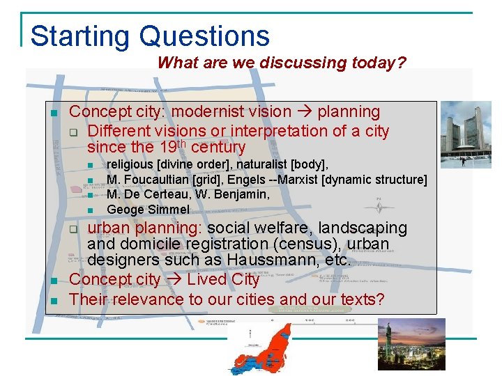 Starting Questions What are we discussing today? n Concept city: modernist vision planning q