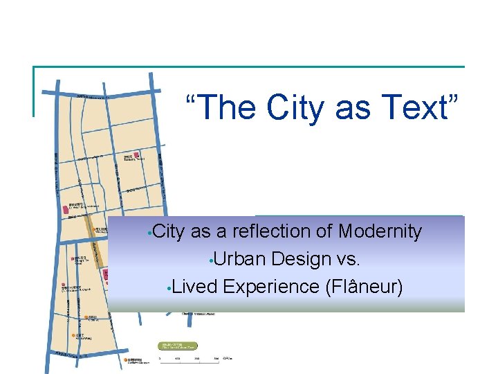“The City as Text” • City as a reflection of Modernity • Urban Design