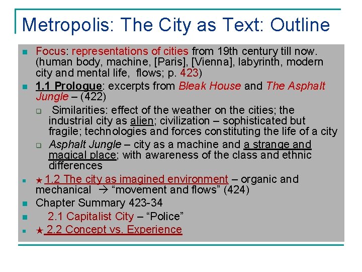 Metropolis: The City as Text: Outline n n n Focus: representations of cities from