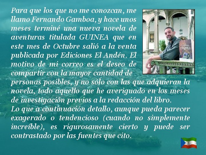 Para que los que no me conozcan, me llamo Fernando Gamboa, y hace unos