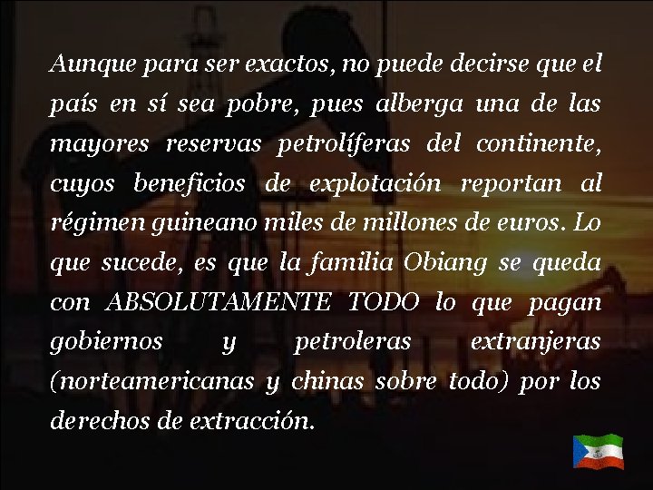 Aunque para ser exactos, no puede decirse que el país en sí sea pobre,