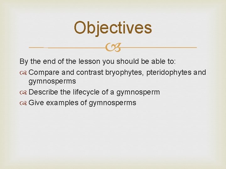 Objectives By the end of the lesson you should be able to: Compare and