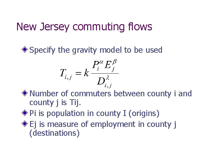 New Jersey commuting flows Specify the gravity model to be used Number of commuters New Jersey commuting flows Specify the gravity model to be used Number of commuters