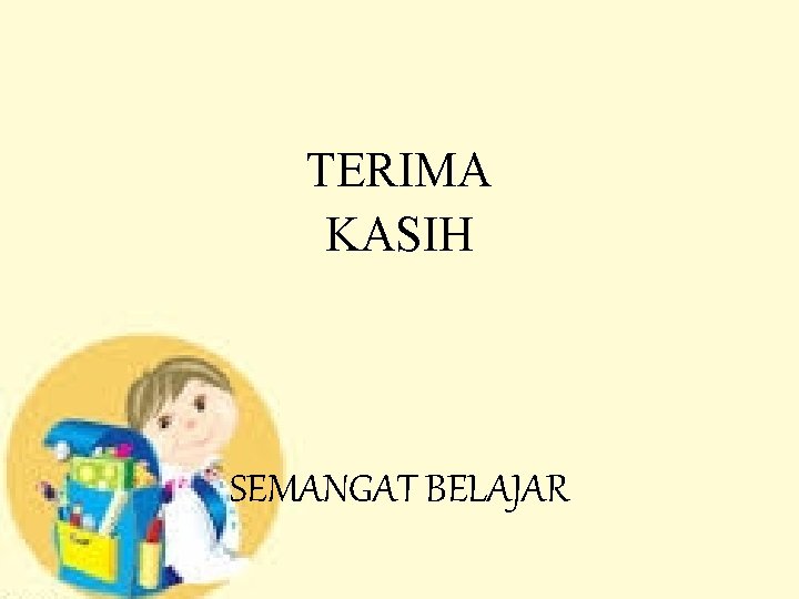 TERIMA KASIH SEMANGAT BELAJAR 