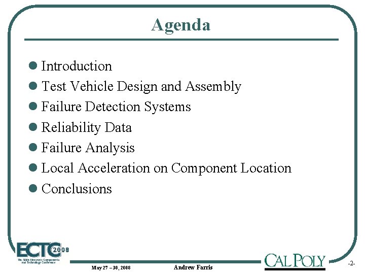 Agenda l Introduction l Test Vehicle Design and Assembly l Failure Detection Systems l