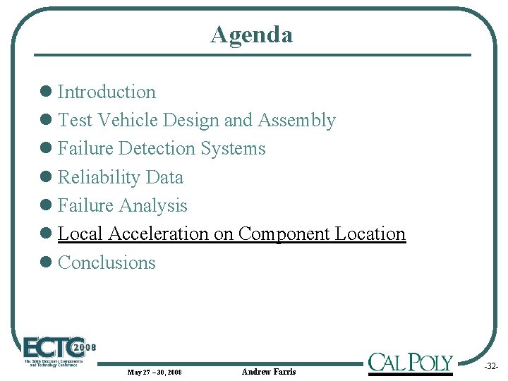 Agenda l Introduction l Test Vehicle Design and Assembly l Failure Detection Systems l