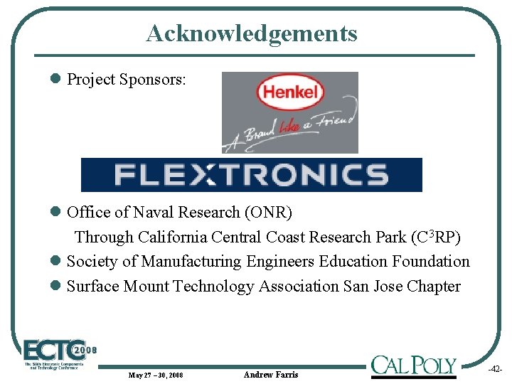 Acknowledgements l Project Sponsors: l Office of Naval Research (ONR) Through California Central Coast