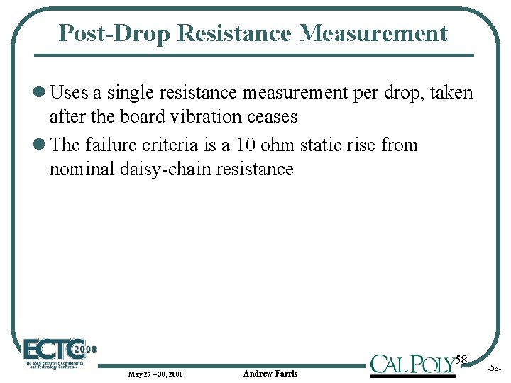 Post-Drop Resistance Measurement l Uses a single resistance measurement per drop, taken after the