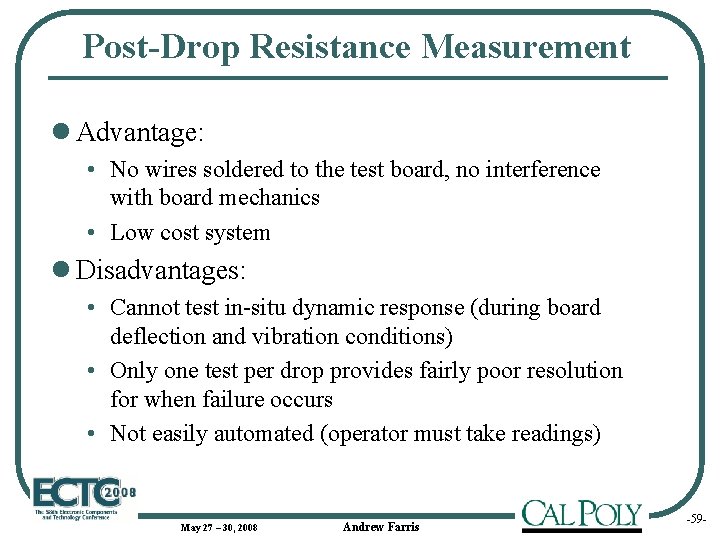 Post-Drop Resistance Measurement l Advantage: • No wires soldered to the test board, no