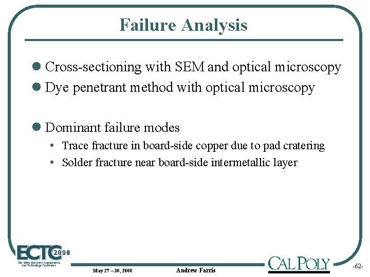 Failure Analysis l Cross-sectioning with SEM and optical microscopy l Dye penetrant method with