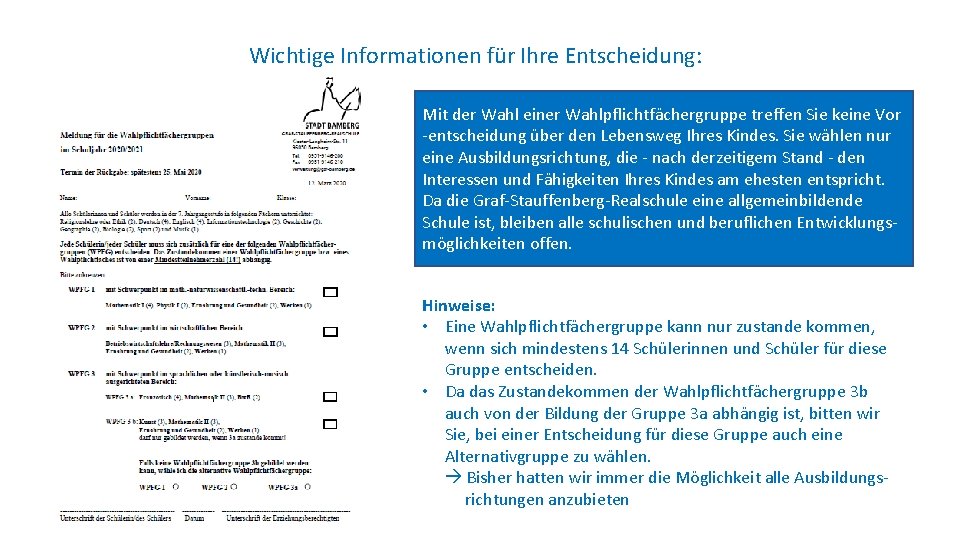 Wichtige Informationen für Ihre Entscheidung: Mit der Wahl einer Wahlpflichtfächergruppe treffen Sie keine Vor