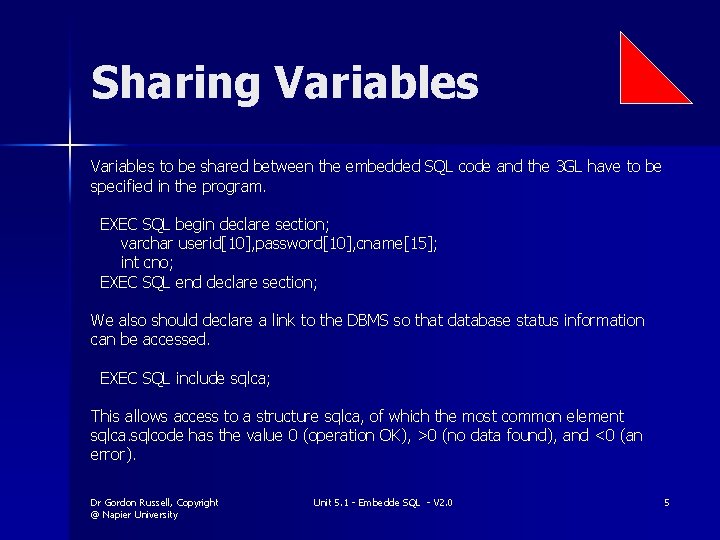 Sharing Variables to be shared between the embedded SQL code and the 3 GL