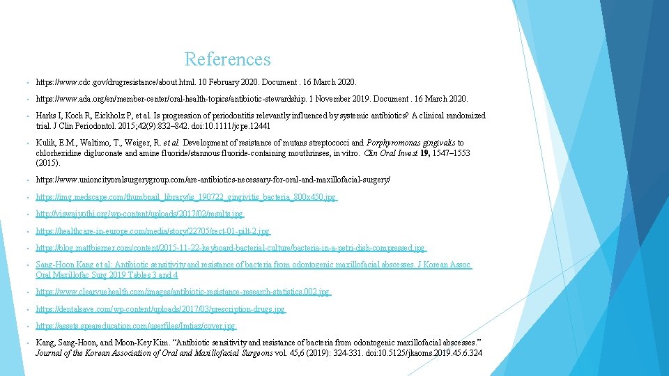 References • https: //www. cdc. gov/drugresistance/about. html. 10 February 2020. Document. 16 March 2020.