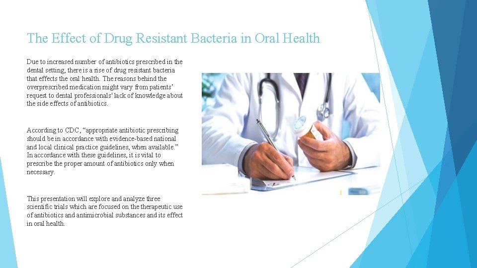 The Effect of Drug Resistant Bacteria in Oral Health Due to increased number of