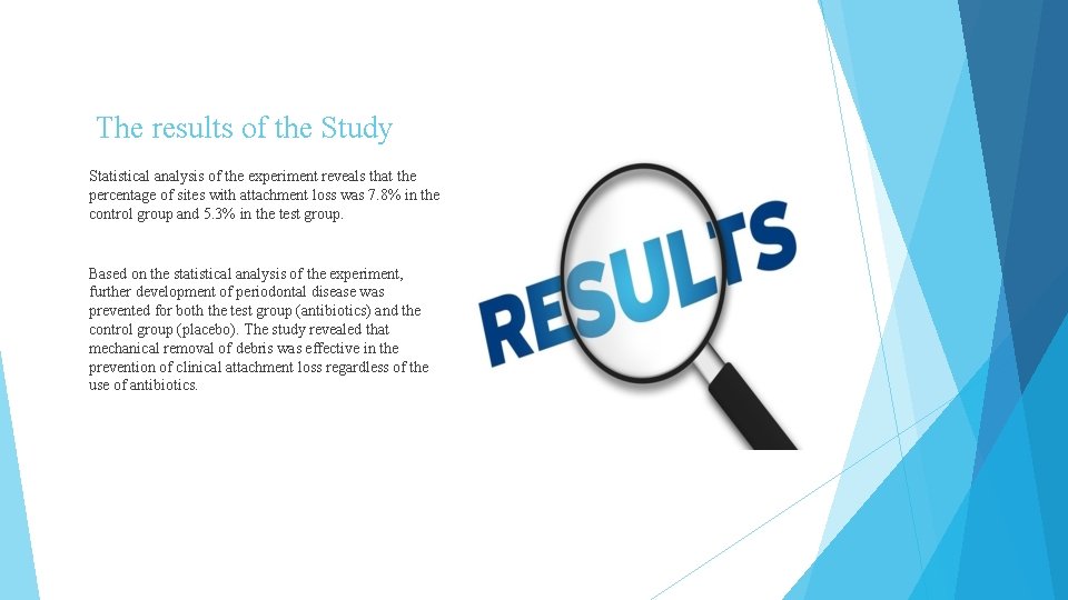 The results of the Study Statistical analysis of the experiment reveals that the percentage