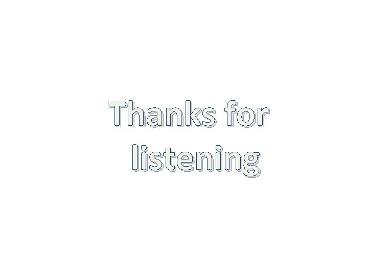 Thanks for listening 