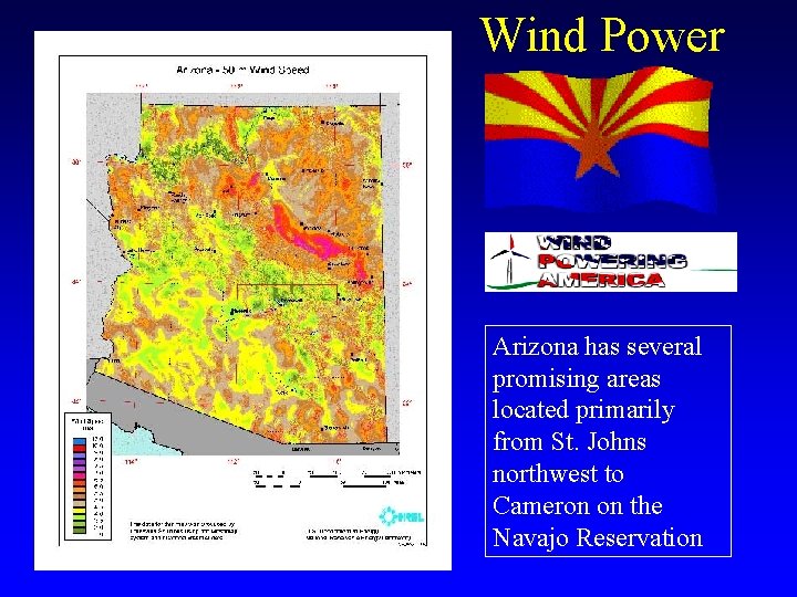 Wind Power Arizona has several promising areas located primarily from St. Johns northwest to