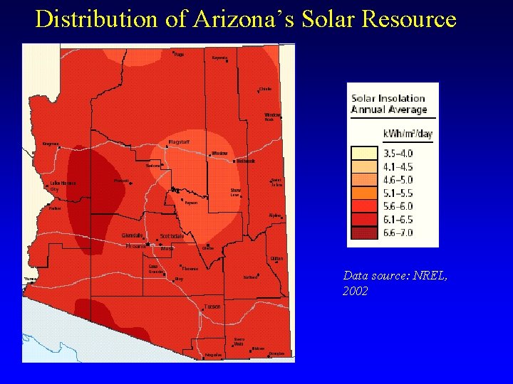 Distribution of Arizona’s Solar Resource Data source: NREL, 2002 