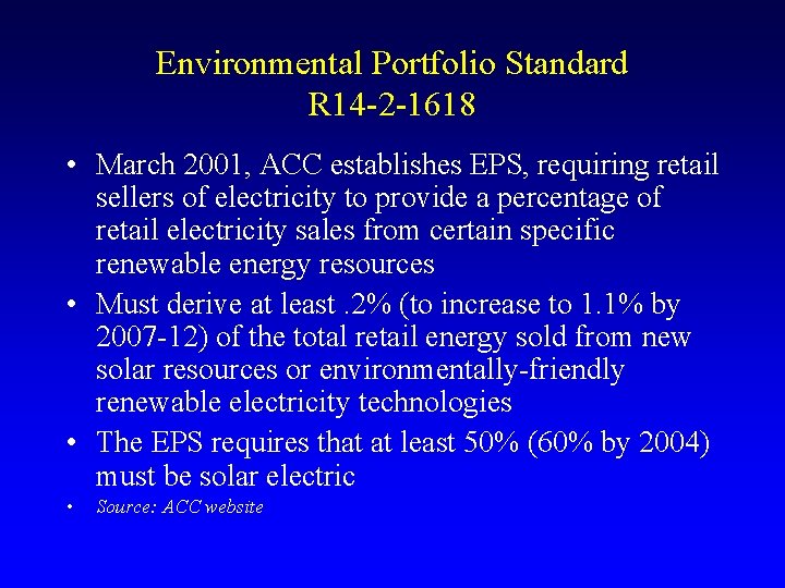 Environmental Portfolio Standard R 14 -2 -1618 • March 2001, ACC establishes EPS, requiring