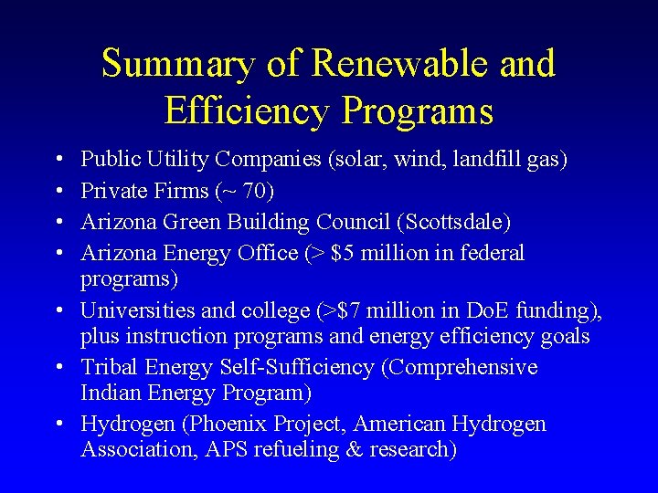 Summary of Renewable and Efficiency Programs • • Public Utility Companies (solar, wind, landfill