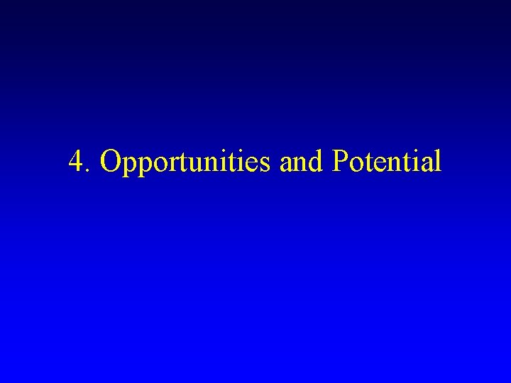 4. Opportunities and Potential 