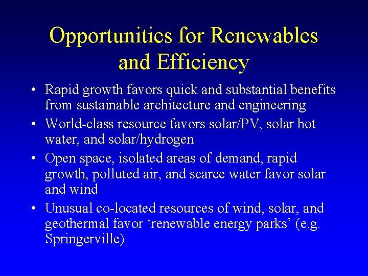 Opportunities for Renewables and Efficiency • Rapid growth favors quick and substantial benefits from