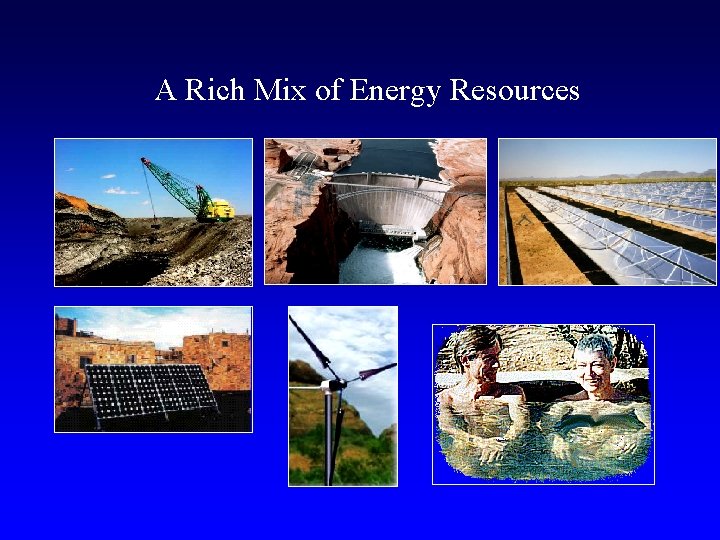 A Rich Mix of Energy Resources 