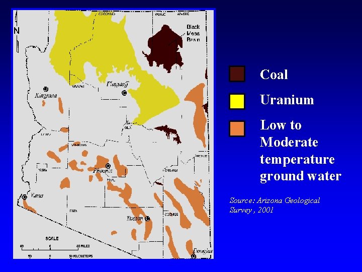 Coal Uranium Low to Moderate temperature ground water Source: Arizona Geological Survey , 2001