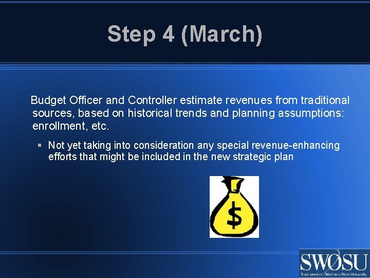 Step 4 (March) Budget Officer and Controller estimate revenues from traditional sources, based on