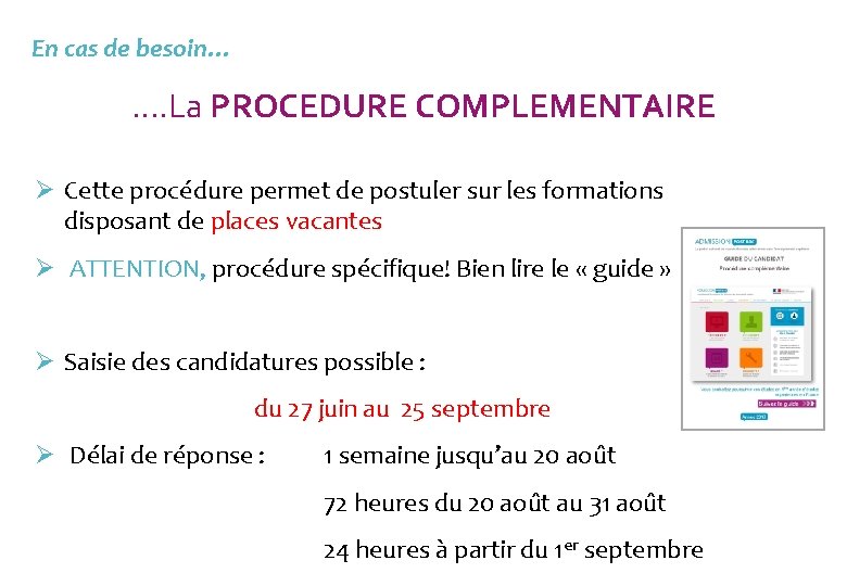 En cas de besoin… . . La PROCEDURE COMPLEMENTAIRE Ø Cette procédure permet de